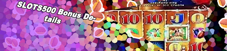 Slots500 bonus